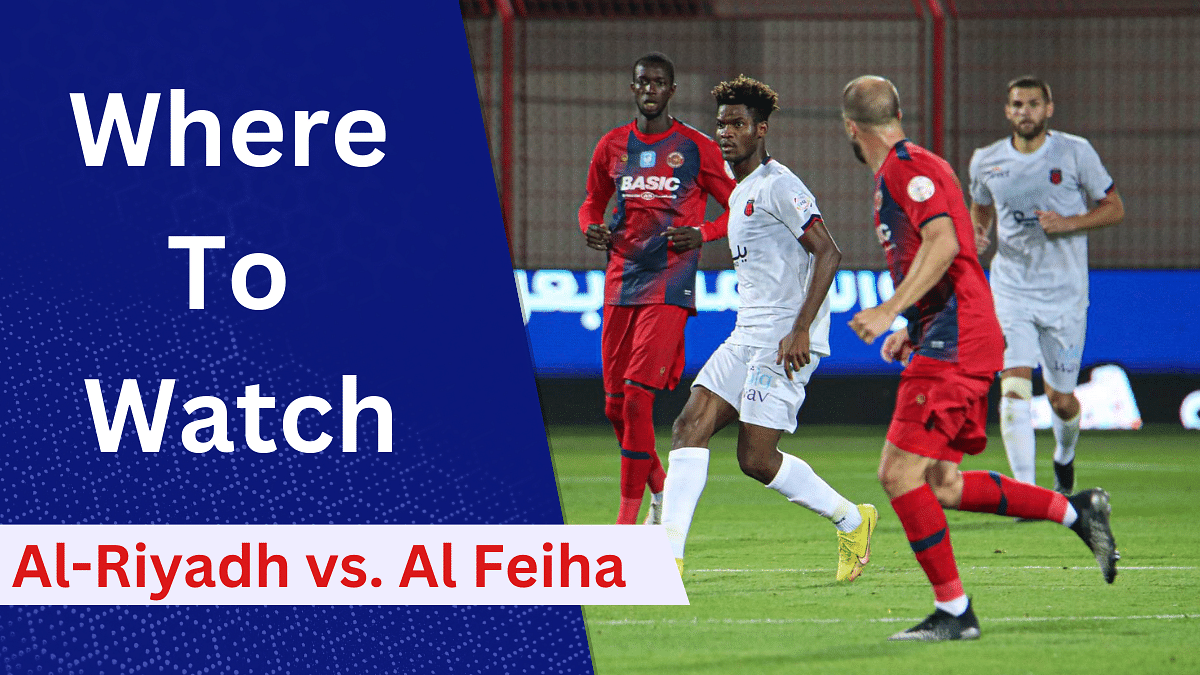 Saudi Pro League Live Streaming, Al-Riyadh vs. Al-Feiha