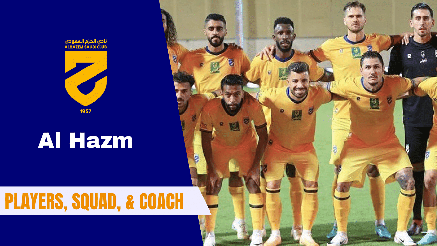 Al Hazm Players: The club's goalkeepers, defenders, midfielders, forwards and coach