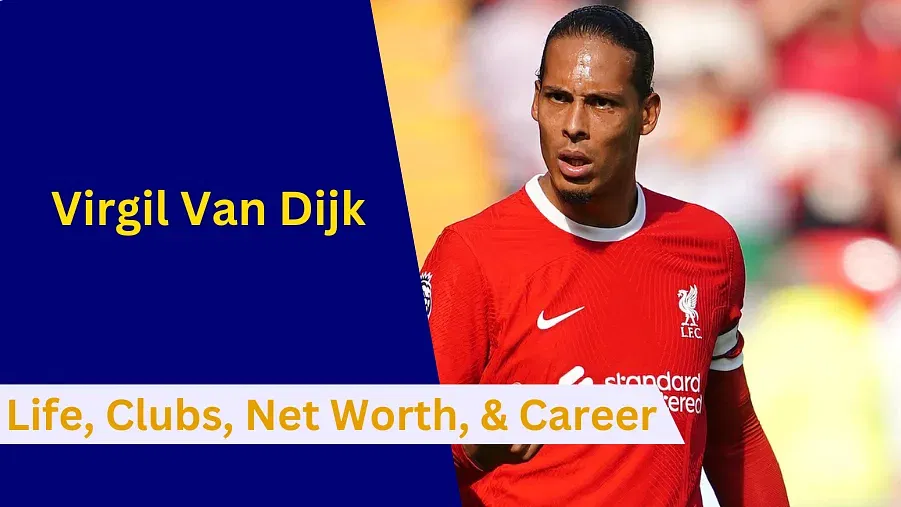 Here's everything to know about Virgil Van Dijk's Early Life, Clubs, Family, Net Worth, Career and Stats