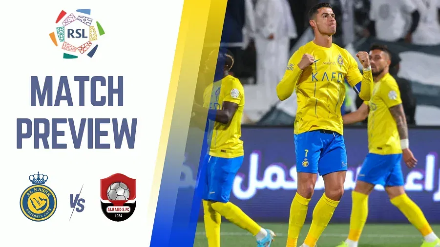 Al Nassr vs Al Raed Preview, Prediction and Betting Tips