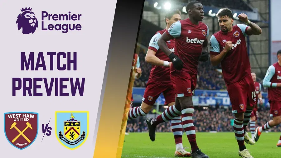 West Ham Vs Burnley Preview, Prediction and Betting Tips