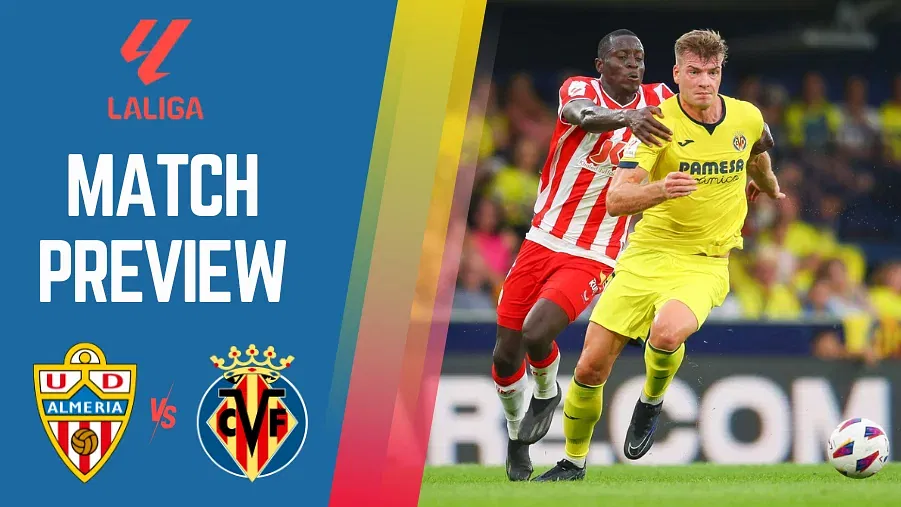 Almeria vs Villarreal Preview, Prediction and Betting Tips LaLiga