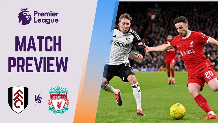 Fulham vs Liverpool Preview, Prediction and Betting Tips