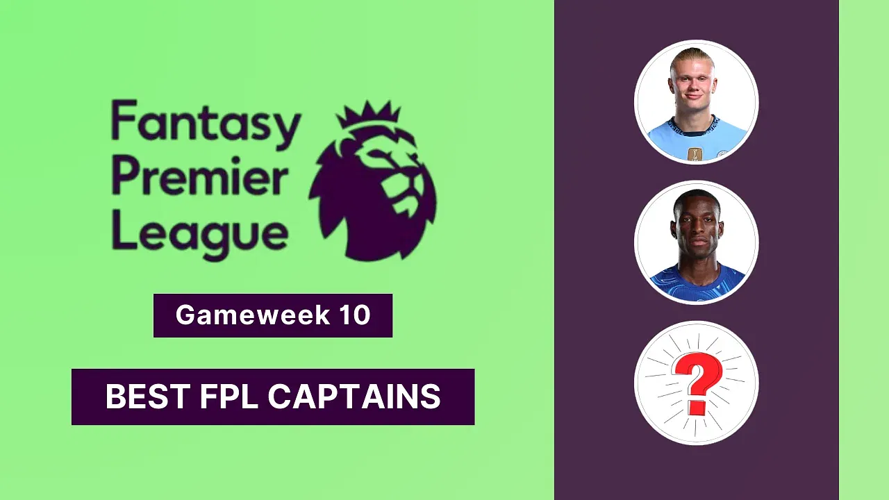 Best Captaincy Picks for Fantasy Premier League GW10