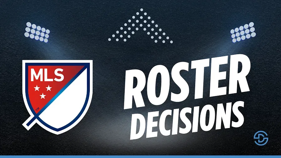 MLS Roster Decisions