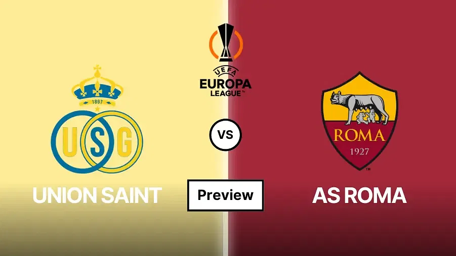 Union Saint vs Roma Prediction, Preview, Lineups and Team News