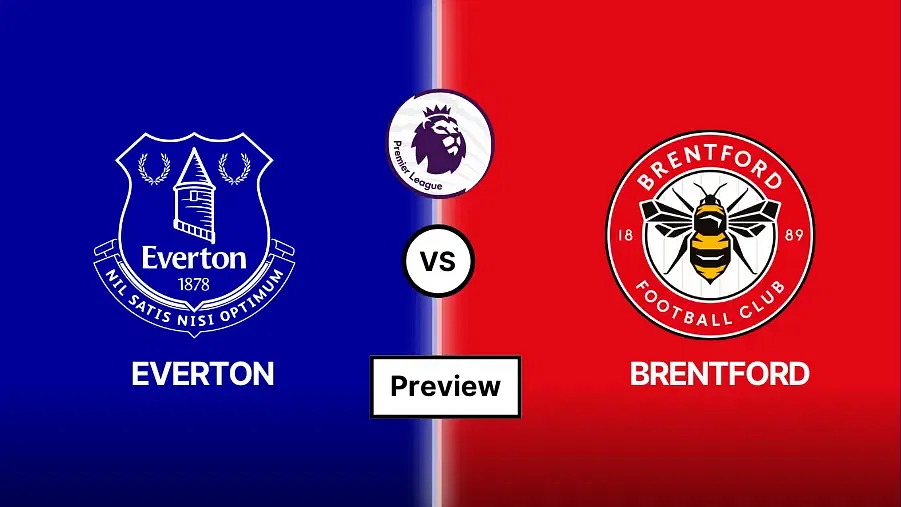 Everton vs Brentford Preview