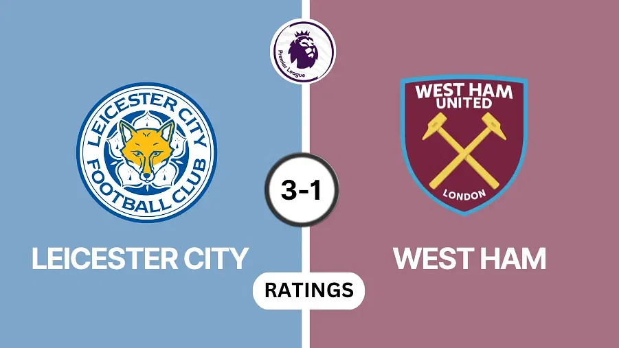 Leicester City vs West Ham Player Ratings