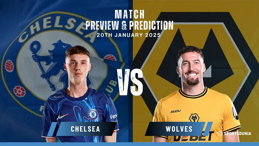 Chelsea vs Wolves Prediction, Preview, Predicted Lineups and Team News | Premier League, January 20, 2025