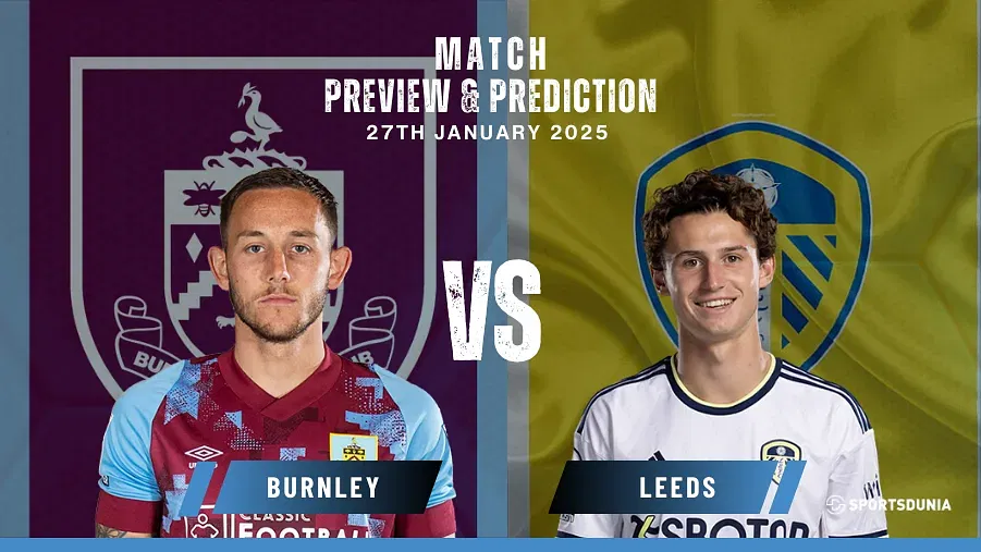 Burnley vs Leeds United Prediction, Preview, Predicted Lineups and Team News | EFL Championship, January 27, 2025