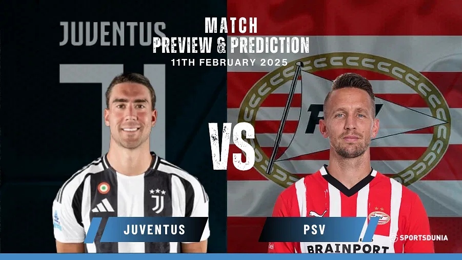 Juventus vs PSV Prediction, Preview, Predicted Lineups and Team News | Champions League, February 11, 2025