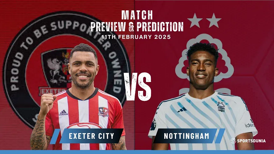 Exeter City vs Nottingham Forest Prediction, Preview, Predicted Lineups and Team News | Fa Cup, February 11, 2025