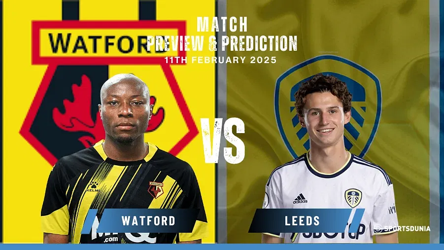 Watford vs Leeds United Prediction, Preview, Predicted Lineups and Team News| EFL Championship, February 11, 2025