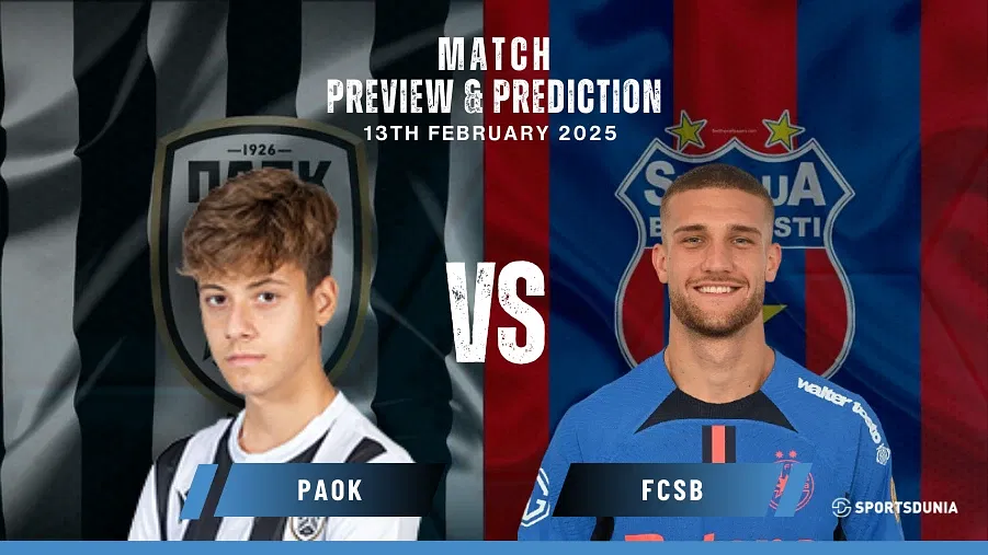 PAOK vs FCSB Prediction, Preview, Predicted Lineups and Team News | UEFA Europa League, February 13, 2025