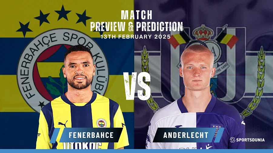 Fenerbahce vs Anderlecht Prediction, Preview, Predicted Lineups and Team News | Europa League, February 13, 2025