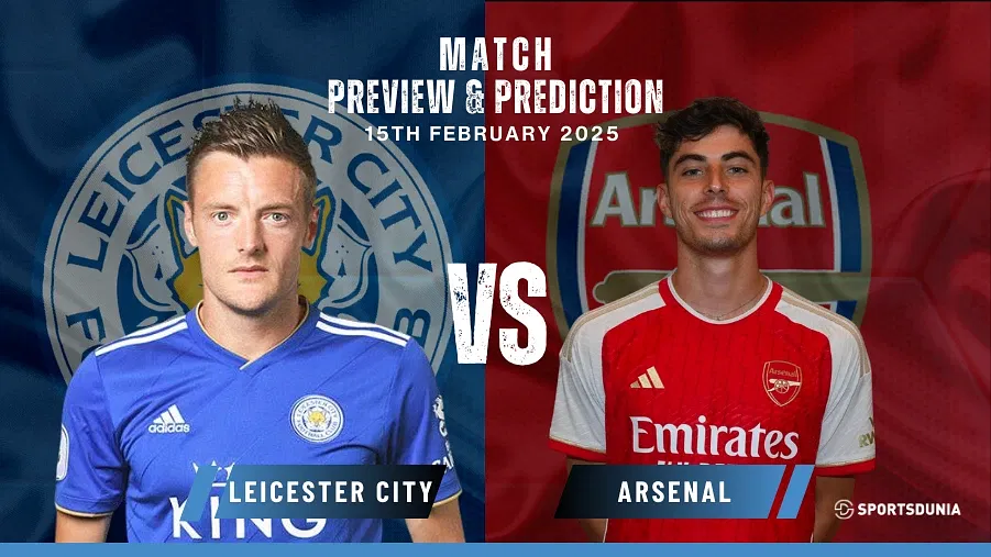 Leicester City vs Arsenal Prediction, Preview, Predicted Lineups and Team News | Premier League, February 15, 2025